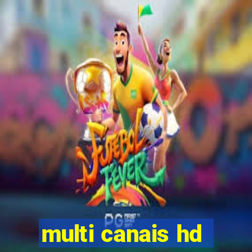 multi canais hd